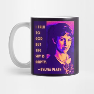 Copy of Sylvia Plath portrait and quote: I talk to God, but the sky is empty. Mug